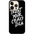 Miniatyrbild 1 av 3: Kompatibelt Mobilskal till Apple iPhone 14 Pro Svartvit textdesign med budskapet Trust Your Crazy Idea i kraftfull penselstil som inspirerar mod krea