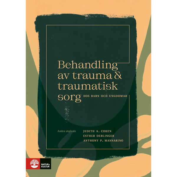 Behandling av trauma och traumatisk sorg hos barn och ungdomar : 2:a utgåvan (häftad)