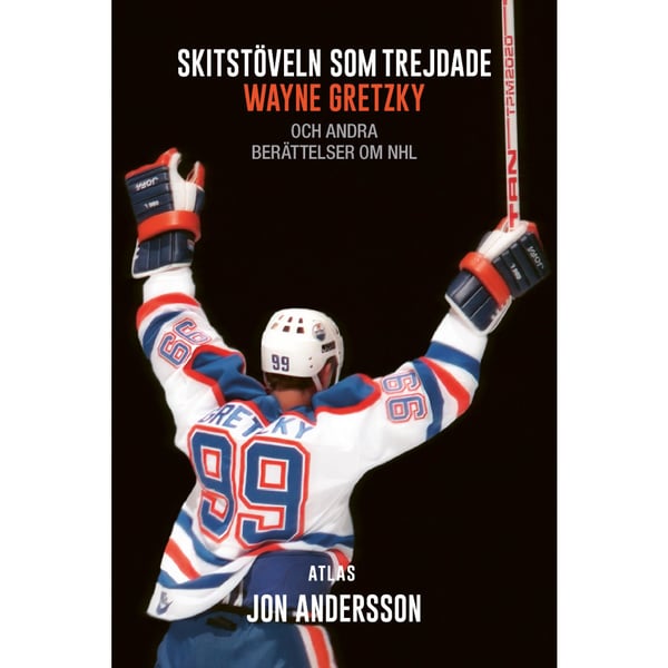 Skitstöveln som trejdade Wayne Gretzky : och andra berättelser om NHL (bok, danskt band)