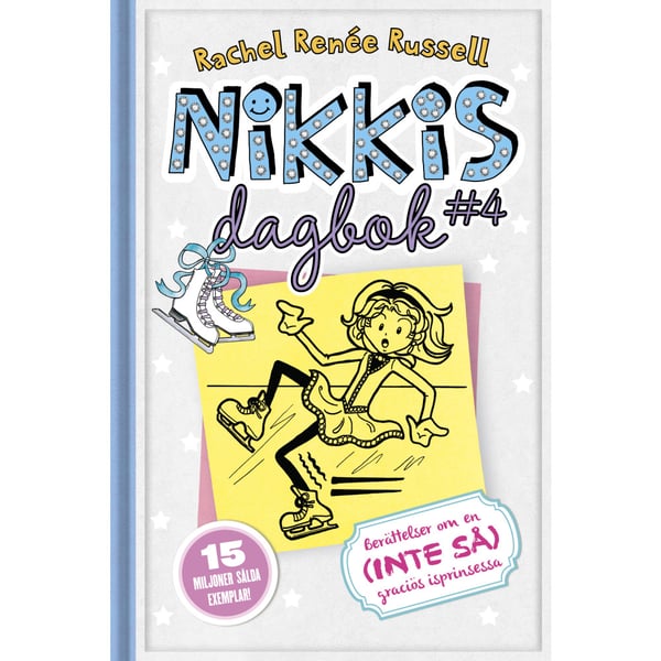 Nikkis dagbok #4 : berättelser om en (inte så) graciös skridskoprinsessa (inbunden)