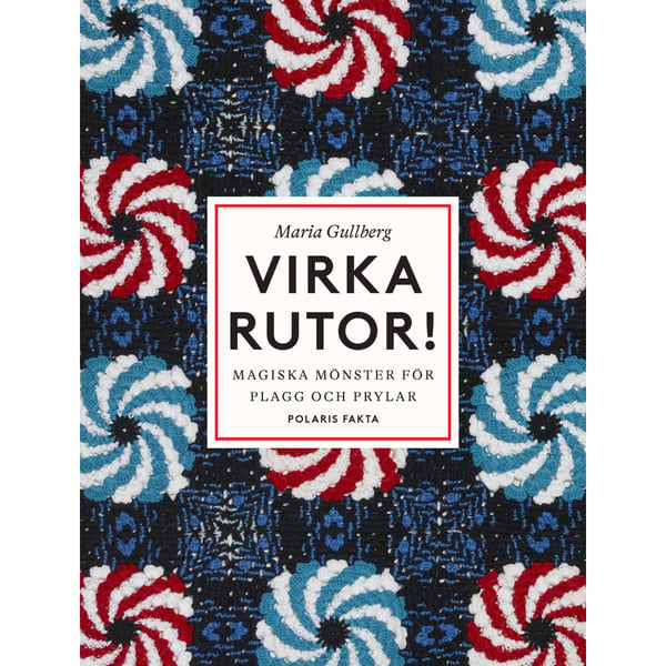Virka rutor : magiska mönster för plagg och prylar (inbunden)