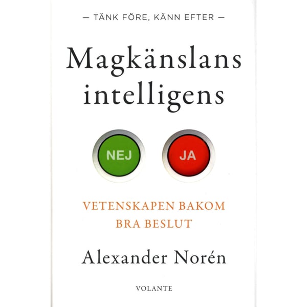 Magkänslans intelligens : vetenskapen bakom bra beslut (inbunden)