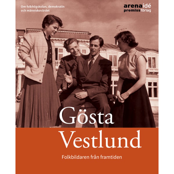 Gösta Vestlund : folkbildaren från framtiden (häftad)