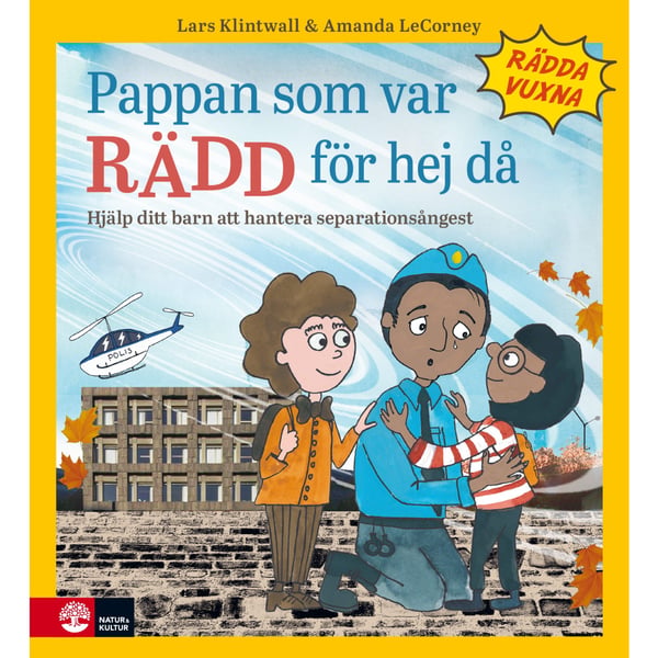 Pappan som var rädd för hejdå : Hjälp ditt barn att hantera separationsångest (inbunden)