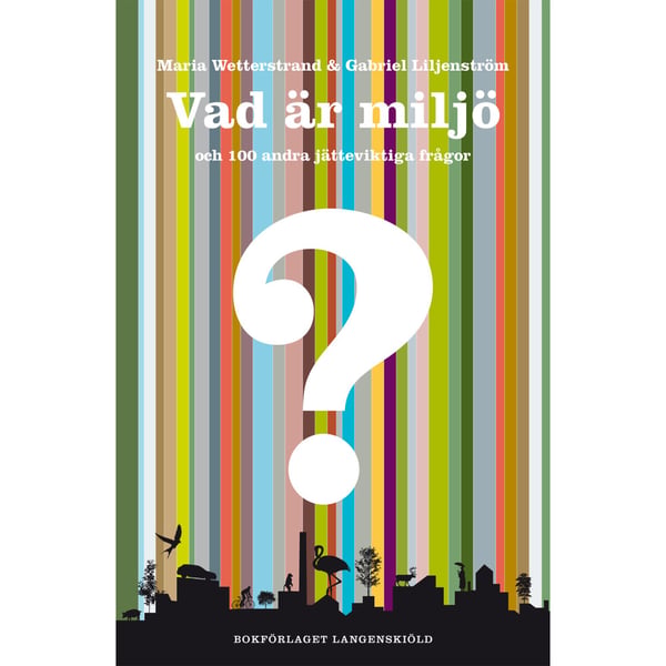 Vad är miljö och 100 andra jätteviktiga frågor (inbunden)