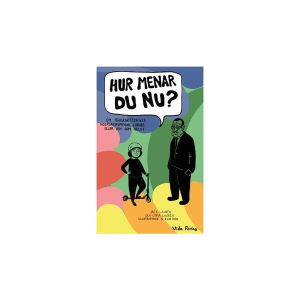 Hur menar du nu? Om härskartekniker hos klasskompisar, lärare eller vem som helst (häftad)