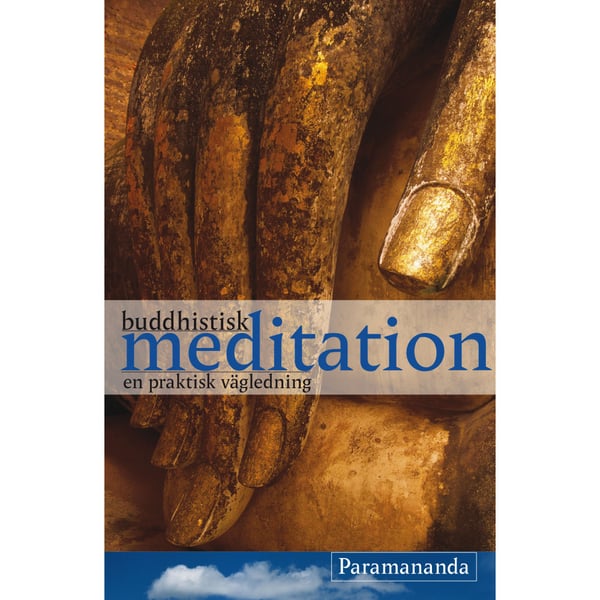 Buddhistisk meditation : en praktisk vägledning (häftad)