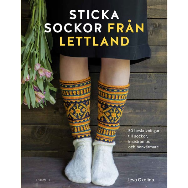Sticka sockor från Lettland : 50 beskrivningar till sockor, knästrumpor och benvärmare (inbunden)