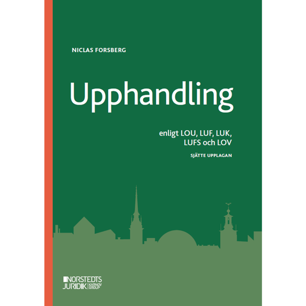 Upphandling : enligt LOU, LUF, LUK, LUFS och LOV (häftad)