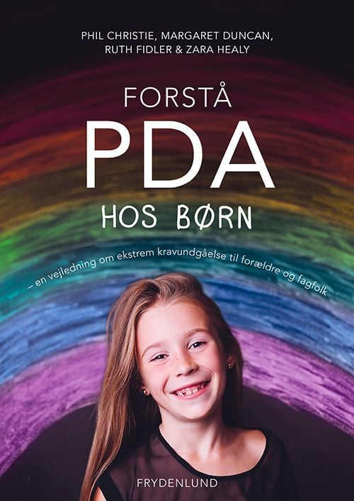 Forstå PDA hos barn | Phil Christie, Margaret Duncan, Ruth Fidler og Zara Healy | Språk: Dansk