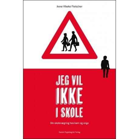 Jeg vil ikke på skolen | Anne Vibeke Fleischer | Språk: Dansk