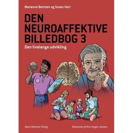 Den neuroaffektive bildeboka 3 | Marianne Bentzen; Susan Hart | Språk: Dansk Den neuroaffektive bildeboka 3 | Marianne Bentzen; Susan Hart | Språk: Dansk