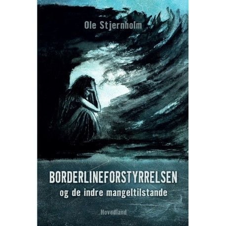 Borderlineforstyrrelsen og de indre mangeltilstandene | Ole Stjernholm | Språk: Dansk