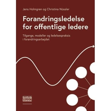 Endringsledelse for offentlige ledere | Jens Holmgren og Christina Nüssler | Språk: Dansk