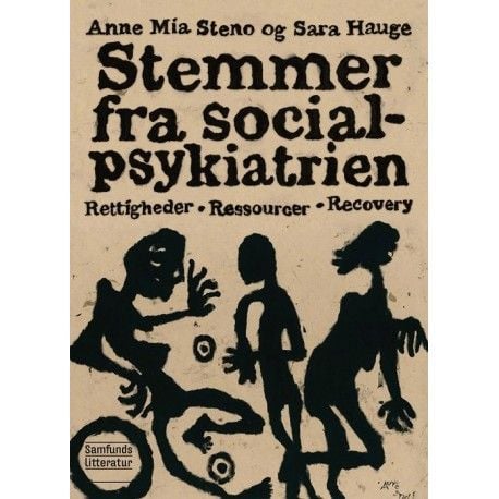 Stemmer fra sosialpsykiatrien | Anne Mia Steno og Sara Hauge | Språk: Dansk