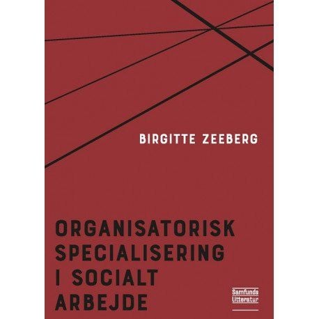 Organisatorisk specialisering inom socialt arbete | Birgitte Zeeberg | Språk: Danska