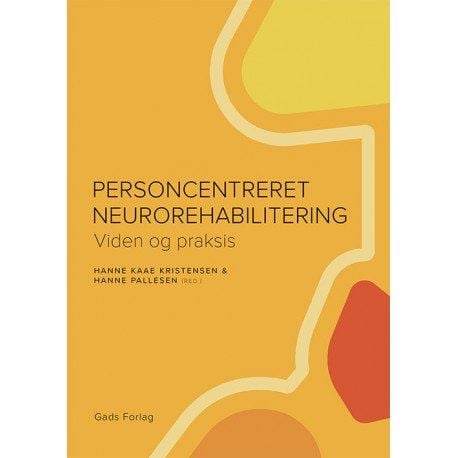 Personcentrerad neurorehabilitering | Ed. Hanne Kaae Kristensen &amp; Hanne Pallesen | Språk: Danska