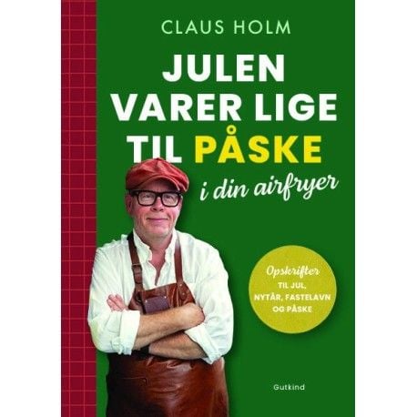 Julevarer helt til påske i din airfryer | Claus Holm | Språk: Dansk