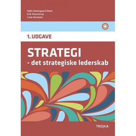 STRATEGI – strategisk lederskap | Niels Vestergaard Olsen, Erik Staunstrup & Lone Hermann | Språk: Dansk