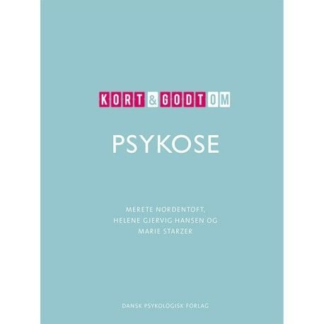 Kort og godt om psykose | Merete Nordentoft, Helene Gjervig Hansen, Marie Starzer | Språk: Dansk
