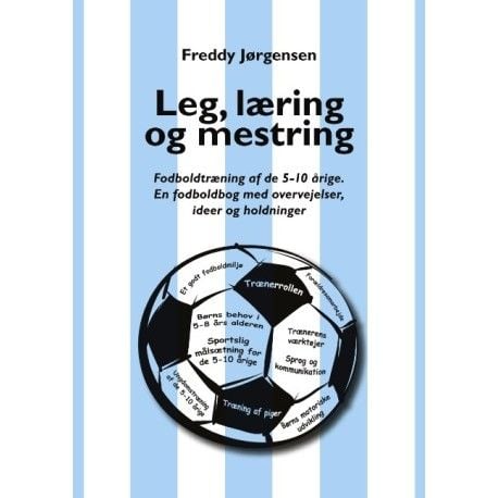 Leg, læring og mestring | Freddy Lund Jørgensen;Freddy Lund Jørgensen | Språk: Danska