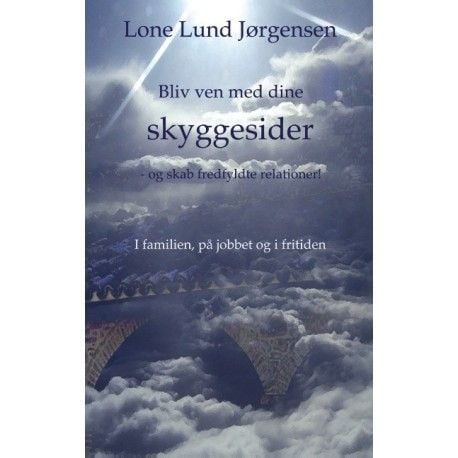 Bli venn med dine skyggesider | Lone Lund Jørgensen | Språk: Dansk