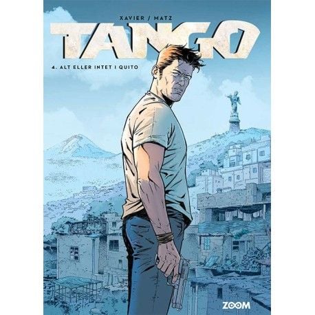 Tango 4: Alt eller ingenting i Quito | Xavier, Matz | Språk: Dansk