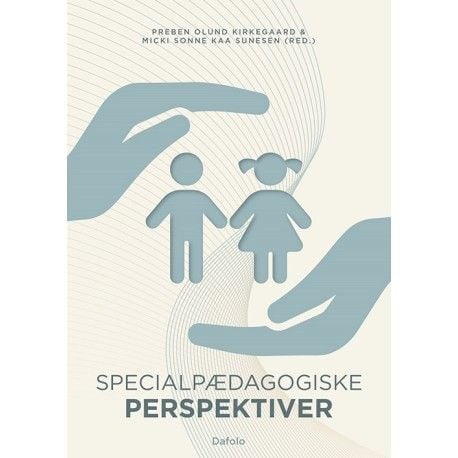 Spesialpedagogiske perspektiver | Preben Olund Kierkegaard og Micki Sonne Kaa Sunesen (red.) | Språk: Dansk