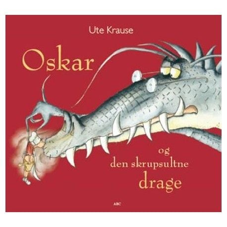 Oskar og den skrupsultne dragen | Ute Krause | Språk: Dansk