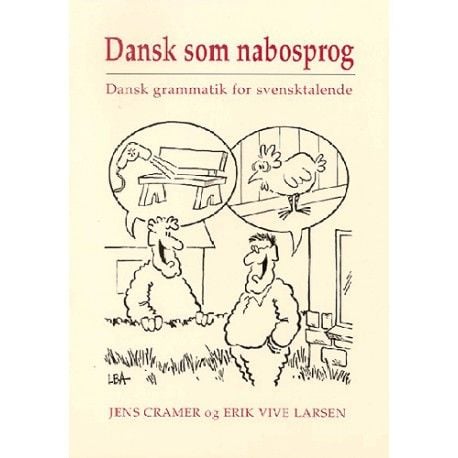 Dansk som nabospråk | Jens Cramer; Erik Vive Larsen | Språk: Dansk