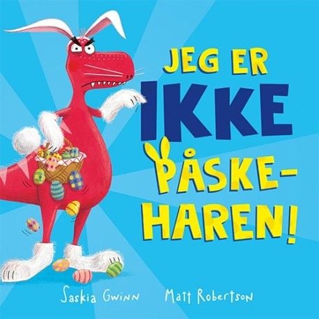 Jeg er IKKE påskeharen! | Saskia Gwinn | Språk: Dansk