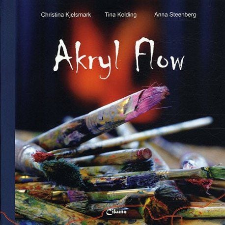 Acrylic Flow | Christina Kjelsmark | Språk: Dansk