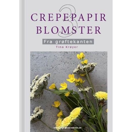 Kreppepapirblomster 3. Fra grøftekanten | Tina Krøyer | Språk: Dansk