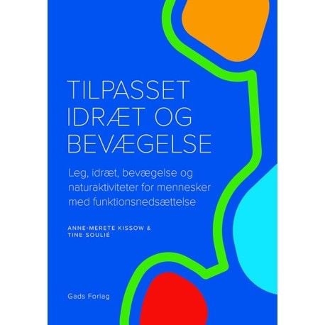 Tilpasset idrett og bevegelse | Anne-Merete Kissow & Tine Soulié | Språk: Dansk