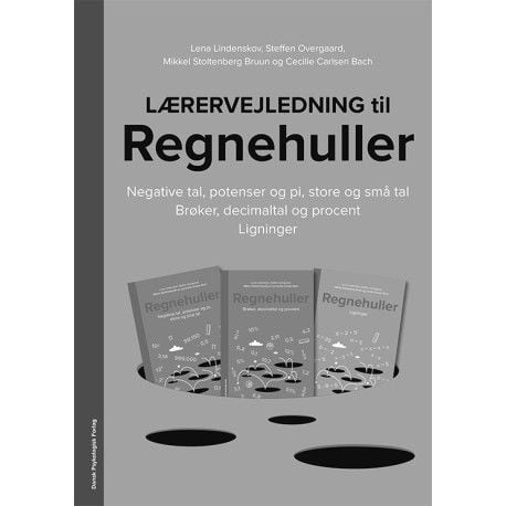 Lærerveiledning til Regnehuller - Negative tall, potenser og pi, store og små tall / Brøker, desimaltall og prosent / Likninger | Språk: Dansk