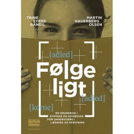 Følgelig | Trine Lykke Gandil og Martin Hauerberg Olsen | Språk: Dansk