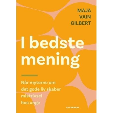 I beste mening | Maja Vain Gilbert | Språk: Dansk