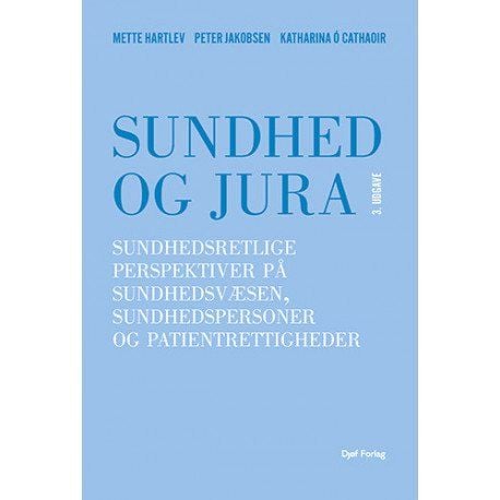 Terveys ja oikeus | Mette Hartlev, Peter Jakobsen ja Katharina Ó Cathaoir | Kieli: Tanska