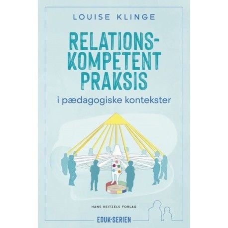 Relasjonskompetent praksis | Louise Klinge | Språk: Dansk