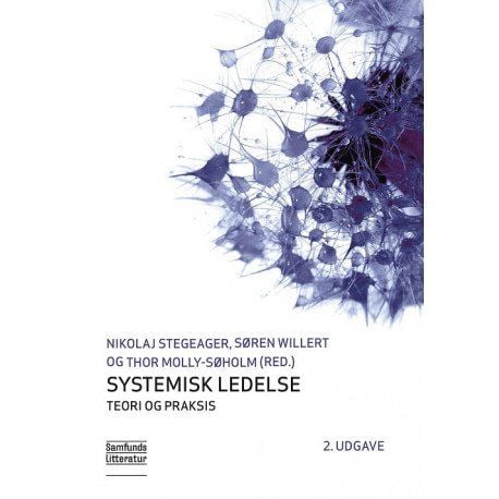Systemisk ledelse | Nikolaj Stegeager, Søren Willert og Thor Molly-Søholm (red) | Språk: Dansk