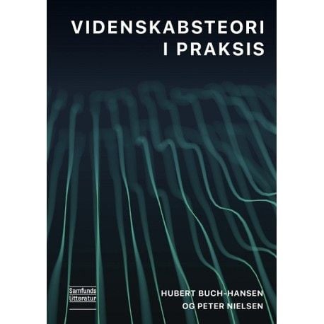 Vitenskapsteori i praksis | Hubert Buch-Hansen og Peter Nielsen | Språk: Dansk