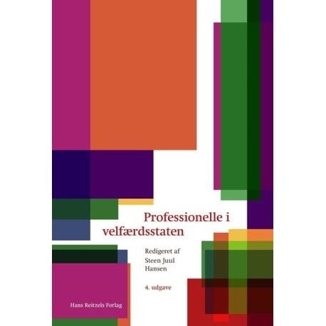 Profesjonelle velferdsstater | Steen Juul Hansen; Carsten Jensen; Mia Fallov; Maria Appel Nissen; John Klausen | Språk: Dansk