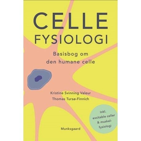 Cellefysiologi | Kristine Svinning Valeur; Thomas Tursø-Finnich | Språk: Dansk