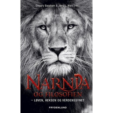 Narnia og filosofien | Gregory Bassham og Jerry L. Walls (red.) | Språk: Dansk