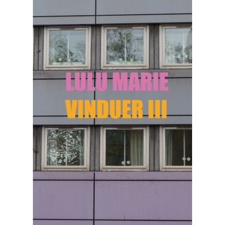 Vinduer III | Lulu Marie | Språk: Dansk Vinduer III | Lulu Marie | Språk: Dansk