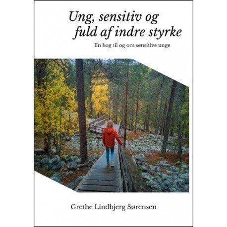 Ung, sensitiv og full av indre styrke | Grethe Lindbjerg Sørensen | Språk: Dansk