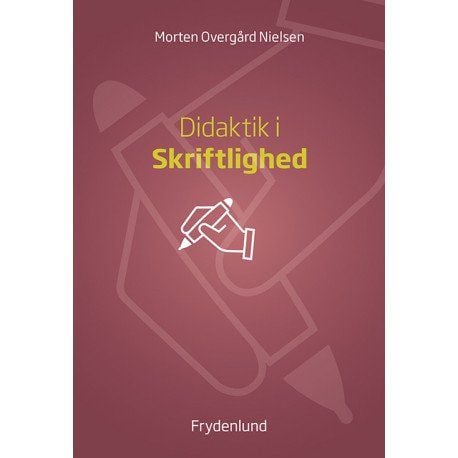 Didaktikk og skriftlighet | Morten Overgård Nielsen | Språk: Dansk
