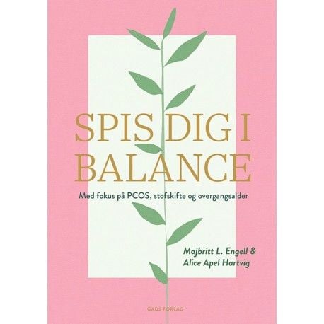 Spis deg i balanse | Majbritt L. Engell og Alice Apel Hartvig | Språk: Dansk