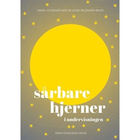 Sårbare hjerner i undervisningen | Mikkel Hyldgaard Gade, Louise Meldgaard Bruun | Språk: Dansk