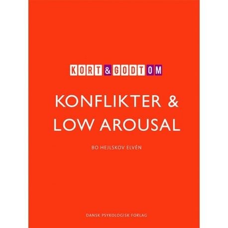 Kort om KONFLIKTER & LOW AROUSAL | Bo Hejlskov Elvén | Språk: Dansk
